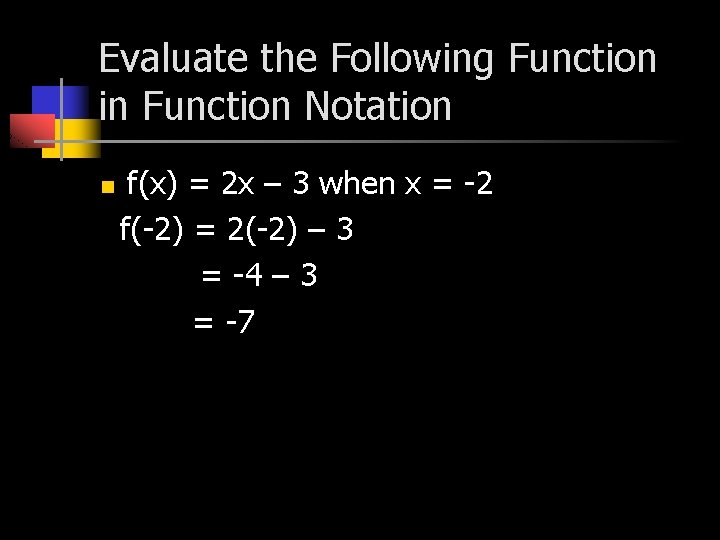Evaluate the Following Function in Function Notation n f(x) = 2 x – 3