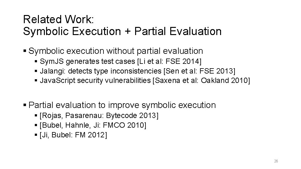 Related Work: Symbolic Execution + Partial Evaluation § Symbolic execution without partial evaluation §