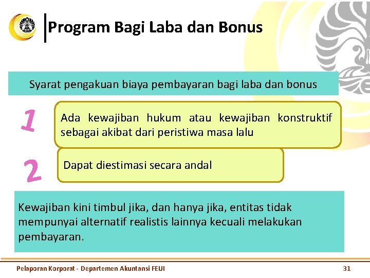 Program Bagi Laba dan Bonus Syarat pengakuan biaya pembayaran bagi laba dan bonus 1