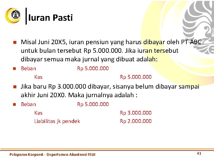 Iuran Pasti n Misal Juni 20 X 5, iuran pensiun yang harus dibayar oleh