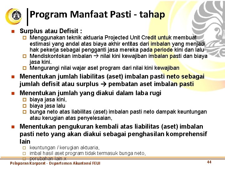 Program Manfaat Pasti - tahap n Surplus atau Defisit : Menggunakan teknik aktuaria Projected