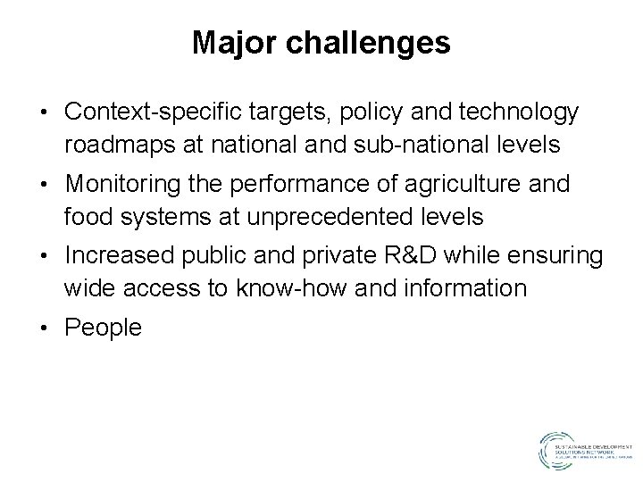 Major challenges • Context-specific targets, policy and technology roadmaps at national and sub-national levels