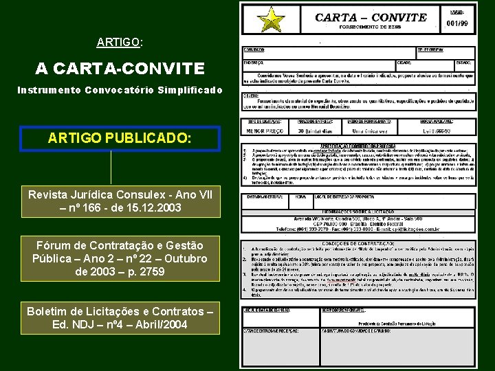 ARTIGO: A CARTA-CONVITE Instrumento Convocatório Simplificado ARTIGO PUBLICADO: Revista Jurídica Consulex - Ano VII