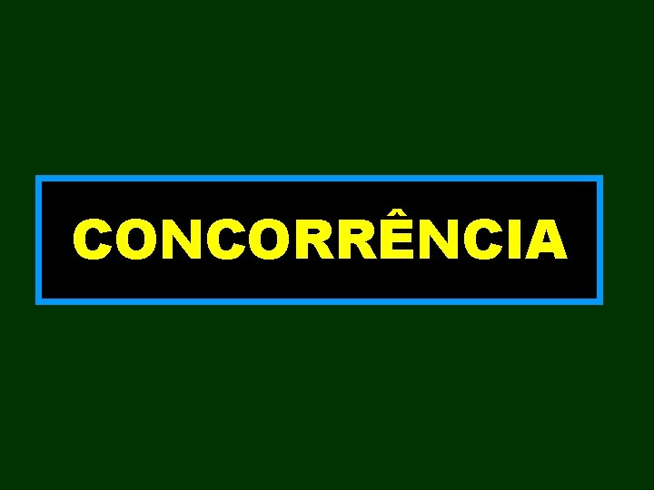 CONCORRÊNCIA 