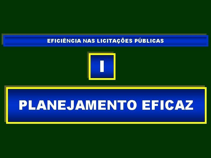 EFICIÊNCIA NAS LICITAÇÕES PÚBLICAS I PLANEJAMENTO EFICAZ 