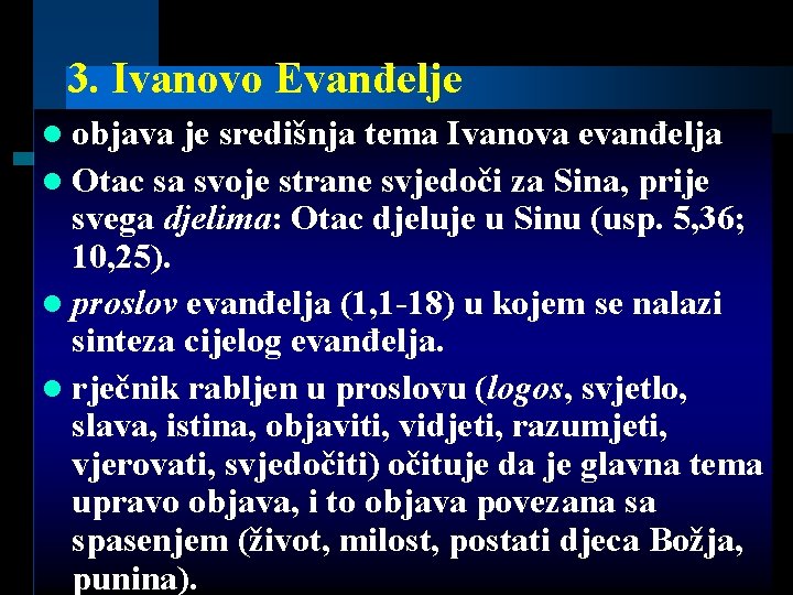 3. Ivanovo Evanđelje l objava je središnja tema Ivanova evanđelja l Otac sa svoje