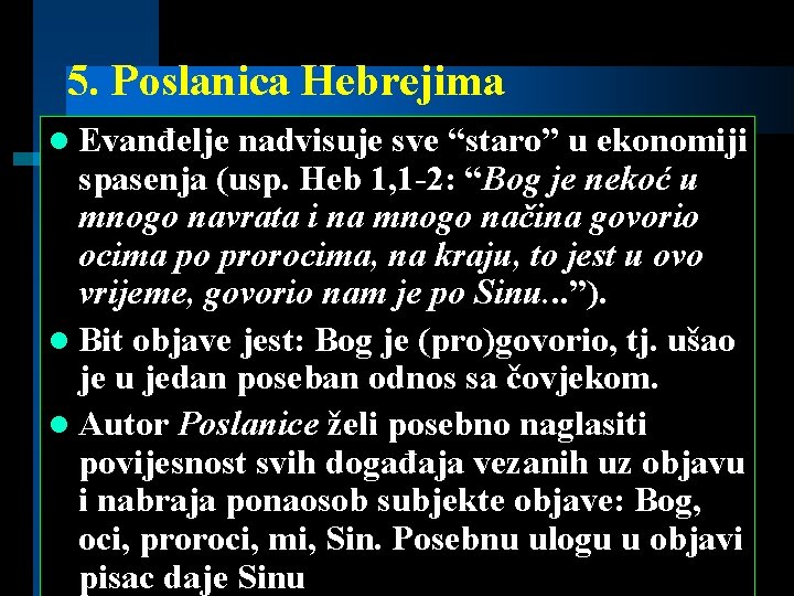 5. Poslanica Hebrejima l Evanđelje nadvisuje sve “staro” u ekonomiji spasenja (usp. Heb 1,