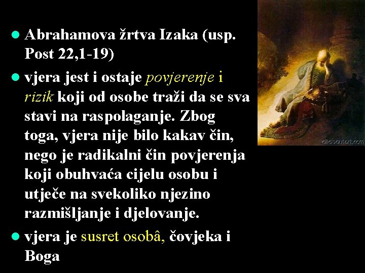 l Abrahamova žrtva Izaka (usp. Post 22, 1 -19) l vjera jest i ostaje