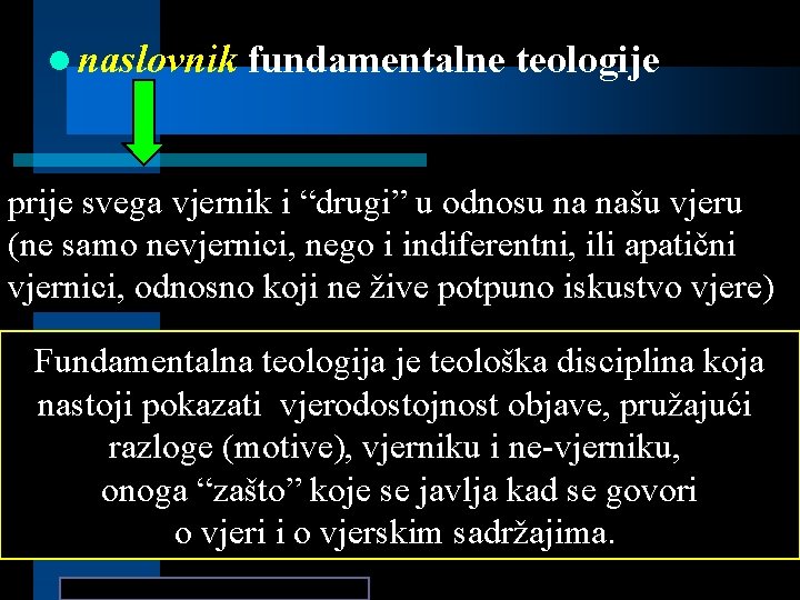 l naslovnik fundamentalne teologije prije svega vjernik i “drugi” u odnosu na našu vjeru