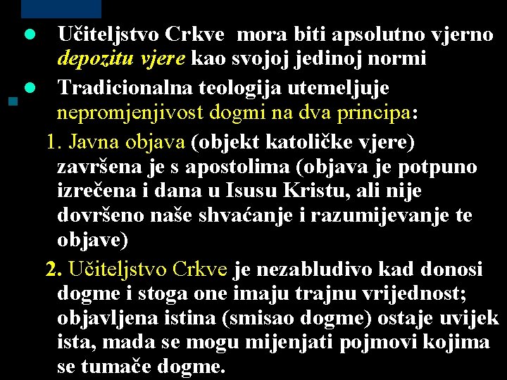 Učiteljstvo Crkve mora biti apsolutno vjerno depozitu vjere kao svojoj jedinoj normi l Tradicionalna