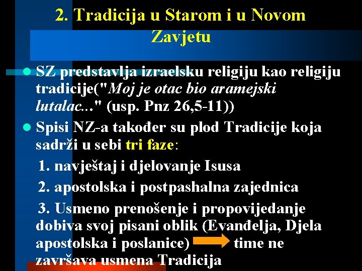 2. Tradicija u Starom i u Novom Zavjetu l SZ predstavlja izraelsku religiju kao