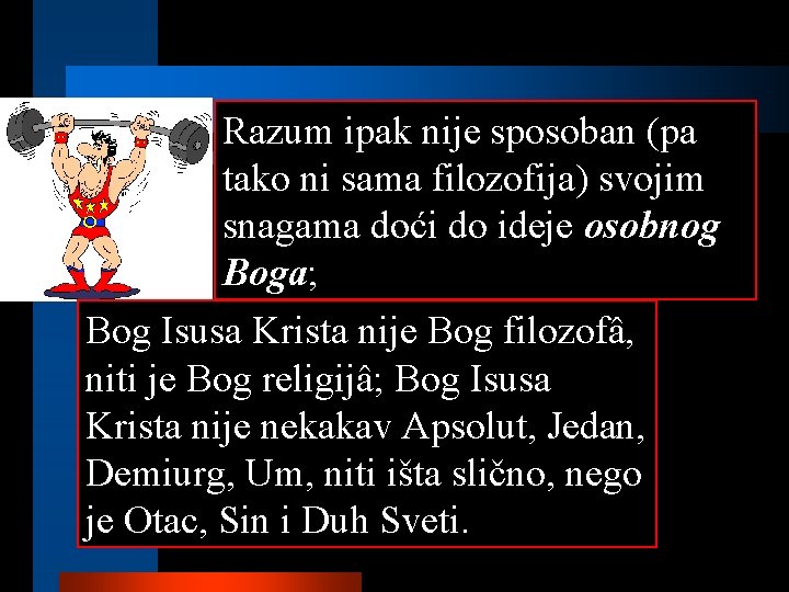 Razum ipak nije sposoban (pa tako ni sama filozofija) svojim snagama doći do ideje