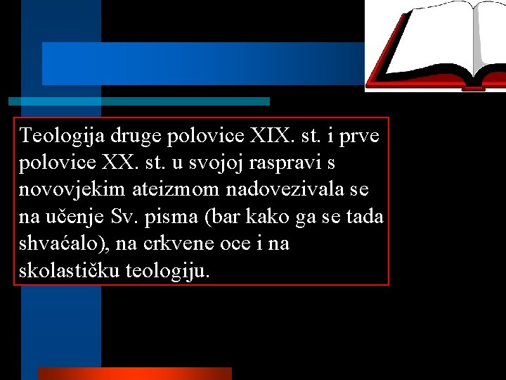 Teologija druge polovice XIX. st. i prve polovice XX. st. u svojoj raspravi s