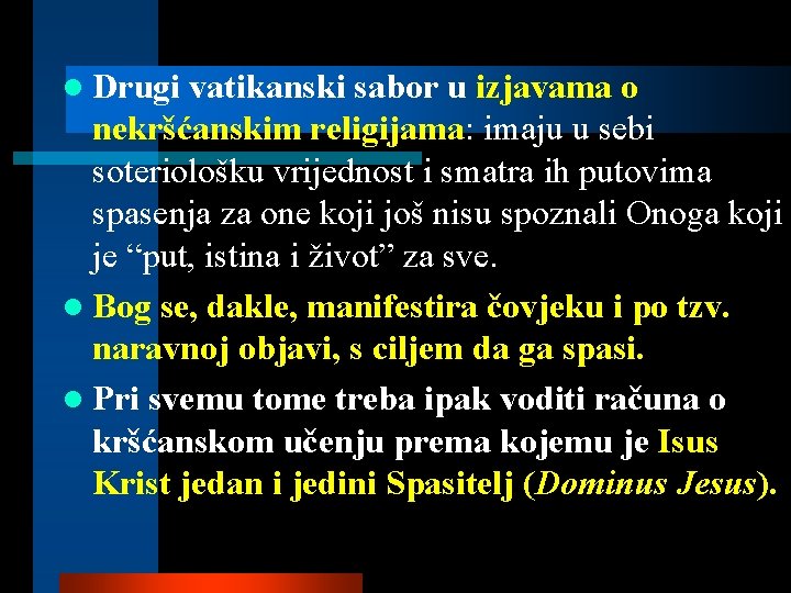 l Drugi vatikanski sabor u izjavama o nekršćanskim religijama: imaju u sebi soteriološku vrijednost