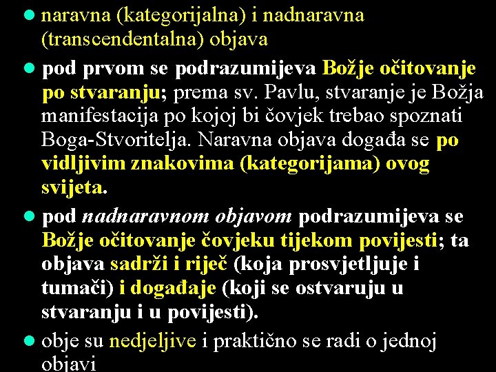 l naravna (kategorijalna) i nadnaravna (transcendentalna) objava l pod prvom se podrazumijeva Božje očitovanje