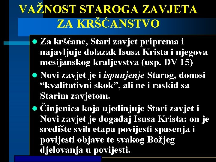 VAŽNOST STAROGA ZAVJETA ZA KRŠĆANSTVO l Za kršćane, Stari zavjet priprema i najavljuje dolazak