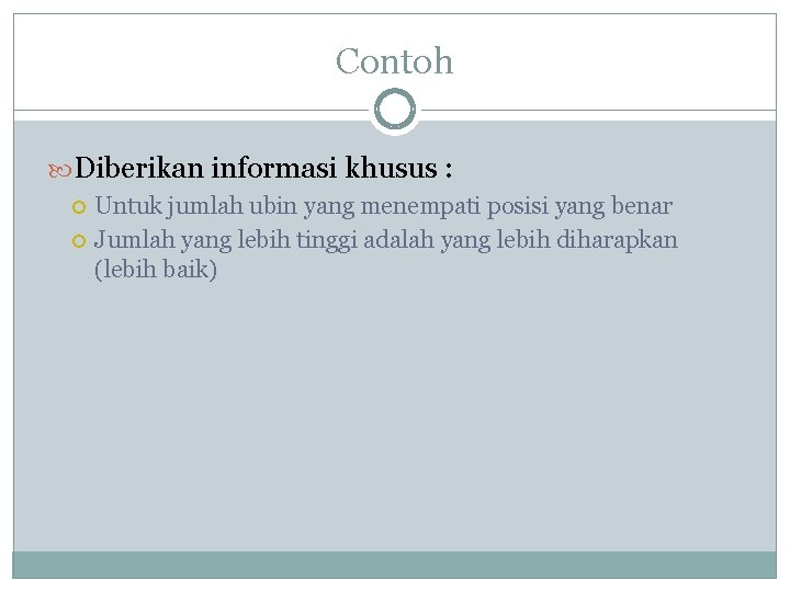 Contoh Diberikan informasi khusus : Untuk jumlah ubin yang menempati posisi yang benar Jumlah