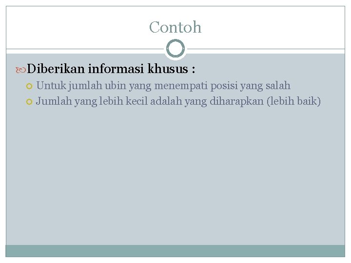 Contoh Diberikan informasi khusus : Untuk jumlah ubin yang menempati posisi yang salah Jumlah