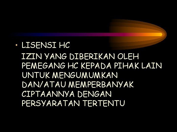  • LISENSI HC IZIN YANG DIBERIKAN OLEH PEMEGANG HC KEPADA PIHAK LAIN UNTUK