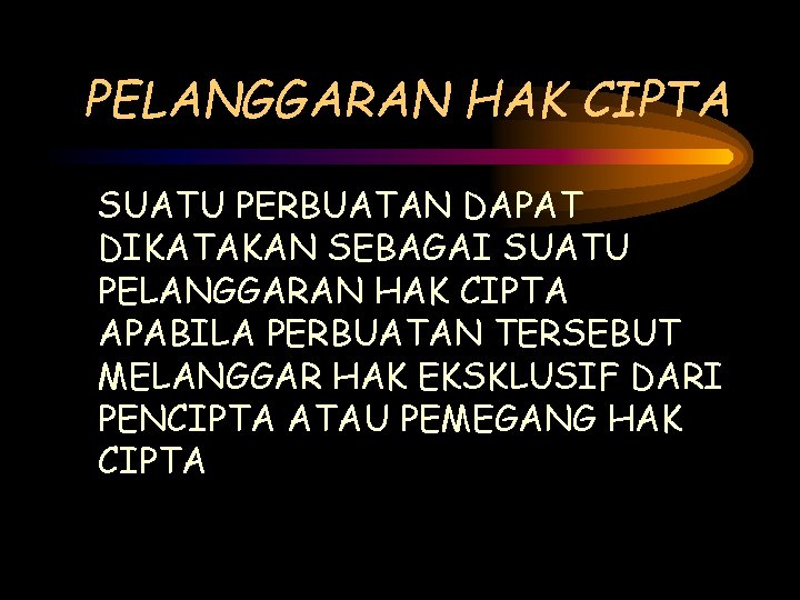 PELANGGARAN HAK CIPTA SUATU PERBUATAN DAPAT DIKATAKAN SEBAGAI SUATU PELANGGARAN HAK CIPTA APABILA PERBUATAN