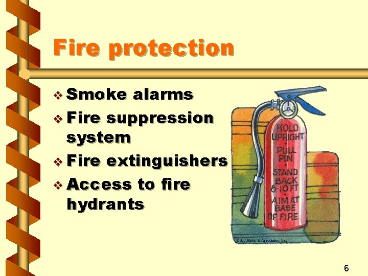 Fire protection v Smoke alarms v Fire suppression system v Fire extinguishers v Access