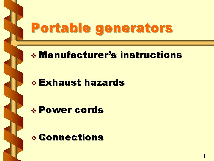 Portable generators v Manufacturer’s v Exhaust v Power instructions hazards cords v Connections 11
