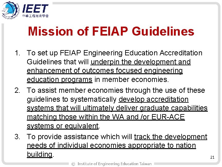 Mission of FEIAP Guidelines 1. To set up FEIAP Engineering Education Accreditation Guidelines that
