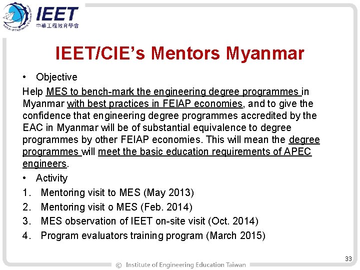 IEET/CIE’s Mentors Myanmar • Objective Help MES to bench-mark the engineering degree programmes in