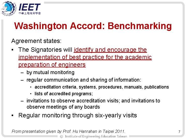 Washington Accord: Benchmarking Agreement states: • The Signatories will identify and encourage the implementation