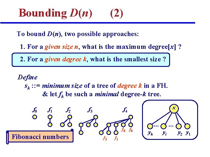 Bounding D(n) (2) To bound D(n), two possible approaches: 1. For a given size Bounding D(n) (2) To bound D(n), two possible approaches: 1. For a given size