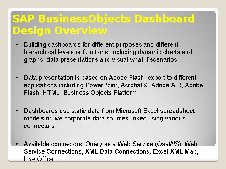 SAP Business. Objects Dashboard Design Overview • Building dashboards for different purposes and different