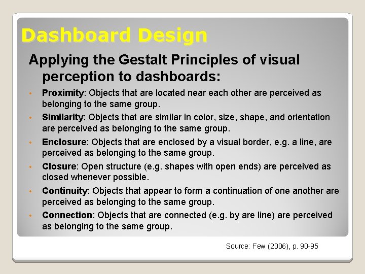 Dashboard Design Applying the Gestalt Principles of visual perception to dashboards: • • •