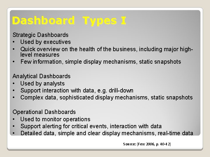 Dashboard Types I Strategic Dashboards • Used by executives • Quick overview on the