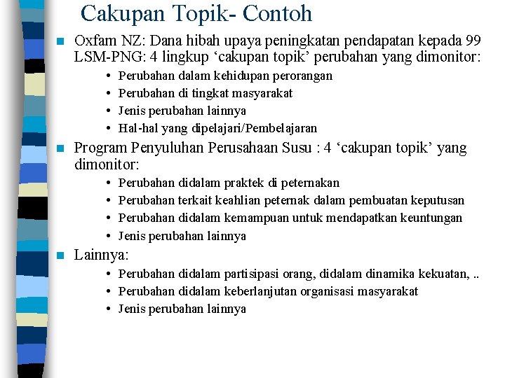 Cakupan Topik- Contoh n Oxfam NZ: Dana hibah upaya peningkatan pendapatan kepada 99 LSM-PNG: