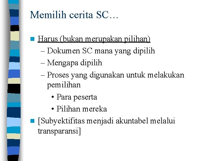 Memilih cerita SC… Harus (bukan merupakan pilihan) – Dokumen SC mana yang dipilih –