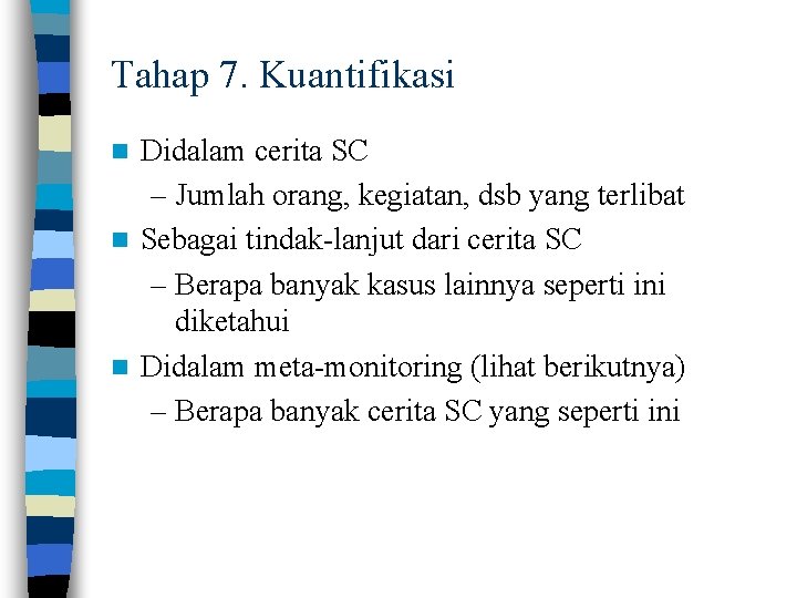 Tahap 7. Kuantifikasi Didalam cerita SC – Jumlah orang, kegiatan, dsb yang terlibat n