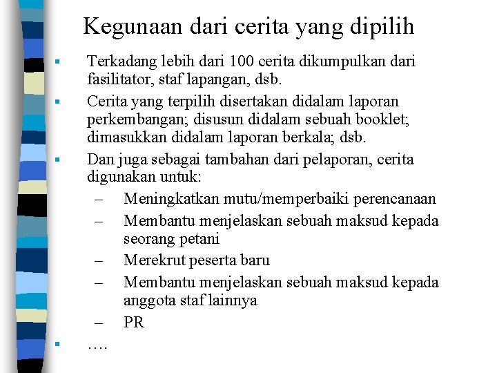 Kegunaan dari cerita yang dipilih § § Terkadang lebih dari 100 cerita dikumpulkan dari