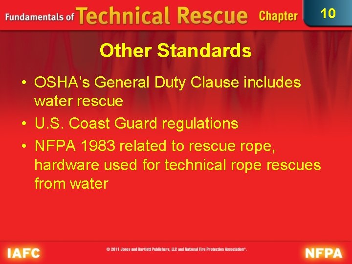 10 Other Standards • OSHA’s General Duty Clause includes water rescue • U. S.