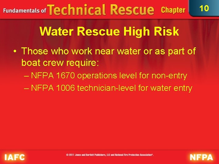 10 Water Rescue High Risk • Those who work near water or as part