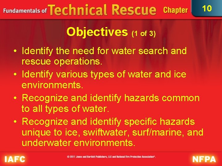 10 Objectives (1 of 3) • Identify the need for water search and rescue