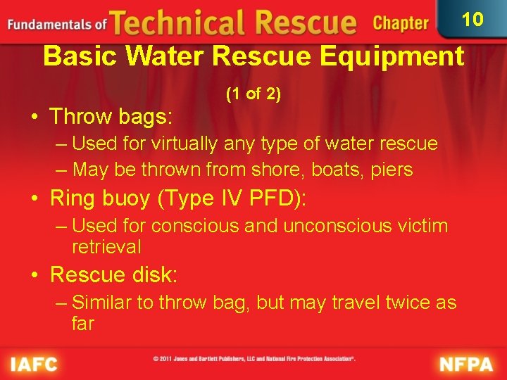 10 Basic Water Rescue Equipment (1 of 2) • Throw bags: – Used for