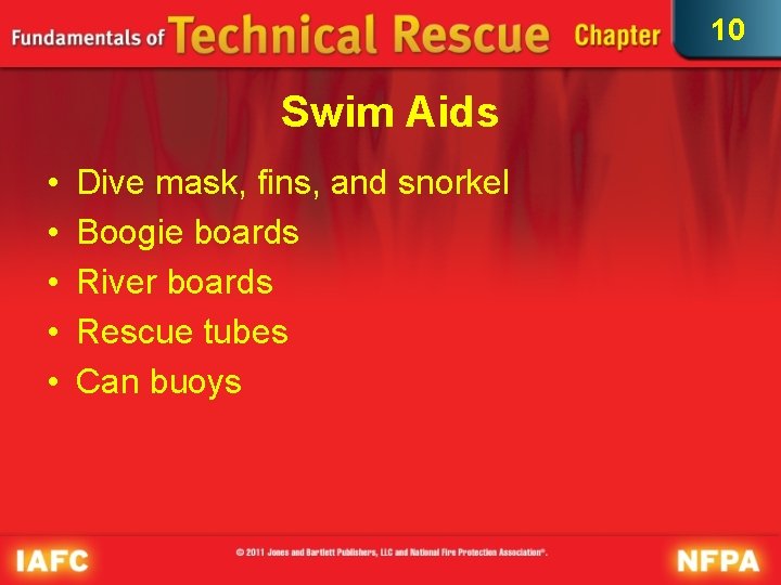 10 Swim Aids • • • Dive mask, fins, and snorkel Boogie boards River