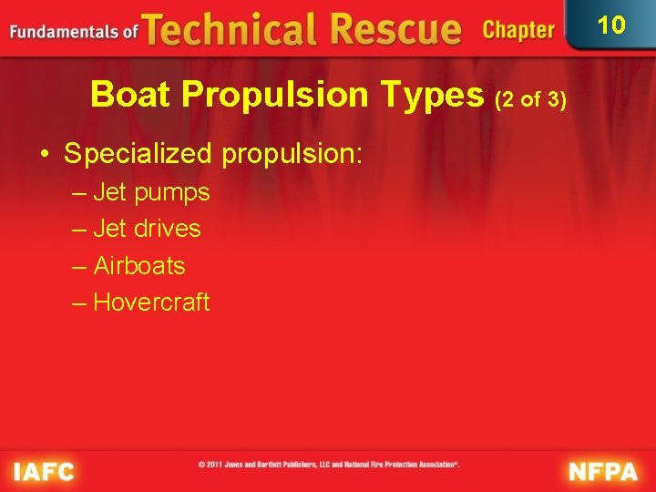 10 Boat Propulsion Types (2 of 3) • Specialized propulsion: – Jet pumps –