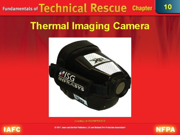 10 Thermal Imaging Camera Courtesy of ISG/INFRASYS 