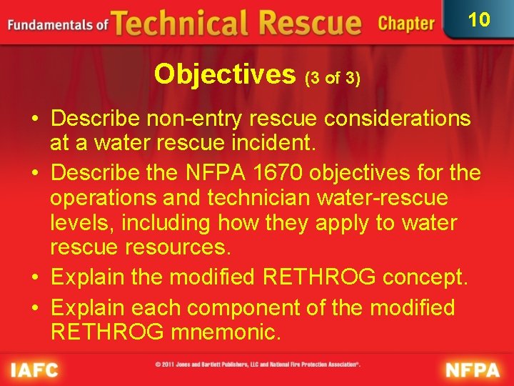 10 Objectives (3 of 3) • Describe non-entry rescue considerations at a water rescue