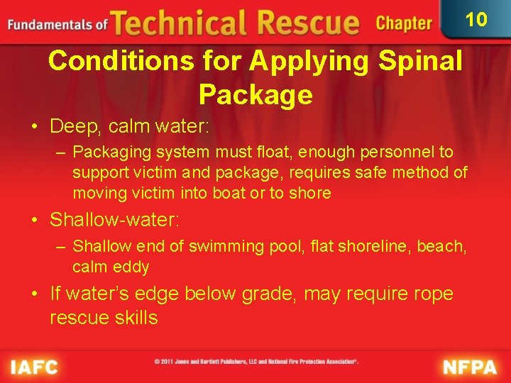 10 Conditions for Applying Spinal Package • Deep, calm water: – Packaging system must