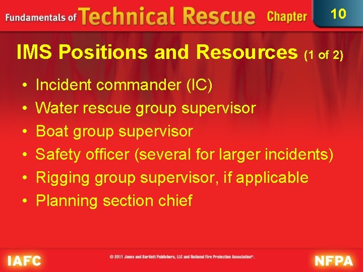 10 IMS Positions and Resources (1 of 2) • • • Incident commander (IC)