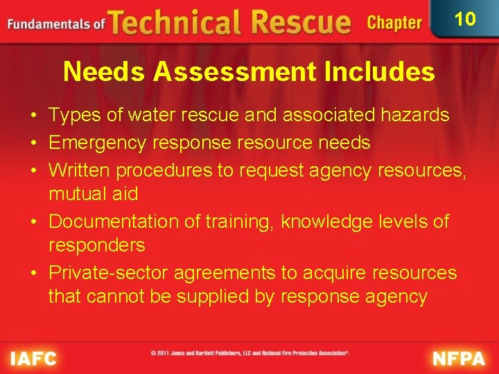 10 Needs Assessment Includes • Types of water rescue and associated hazards • Emergency