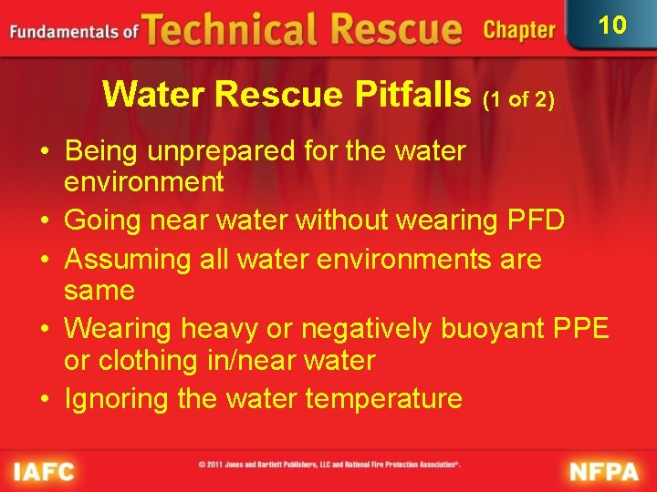 10 Water Rescue Pitfalls (1 of 2) • Being unprepared for the water environment