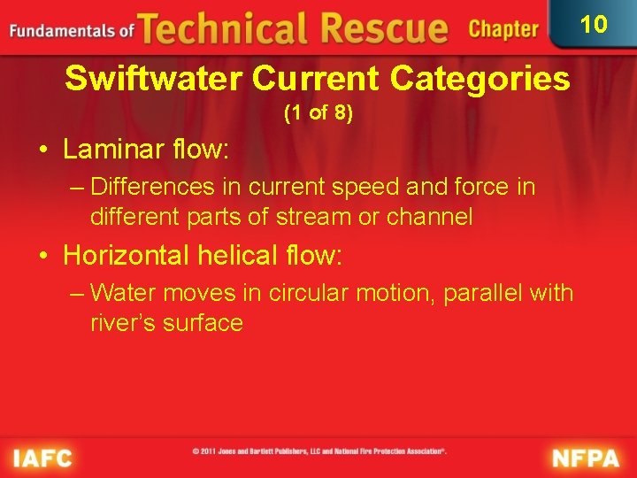 10 Swiftwater Current Categories (1 of 8) • Laminar flow: – Differences in current